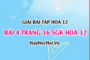 Giải bài 4 trang 16 SGK Hoá 12: Xà phòng, chất tẩy rửa tổng hợp, khái niệm, cách sản xuất, tác dụng
